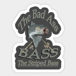 The bad Ass Bass the Striped bass Sticker